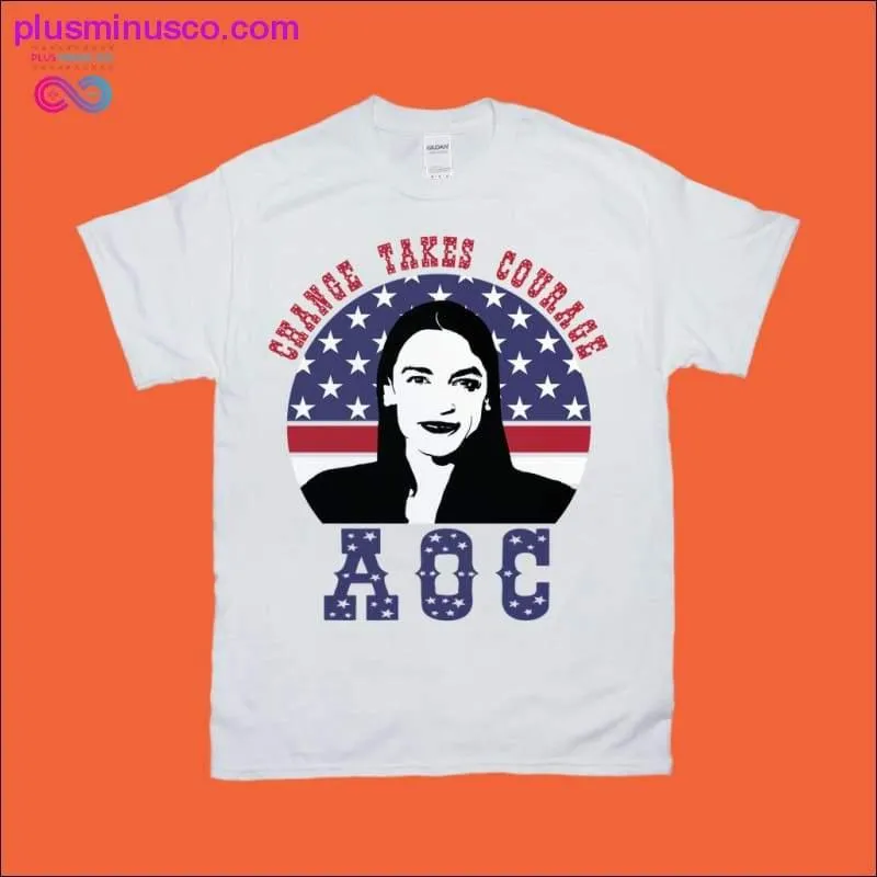 Alexandria Ocasio Cortez Courage T-Shirts