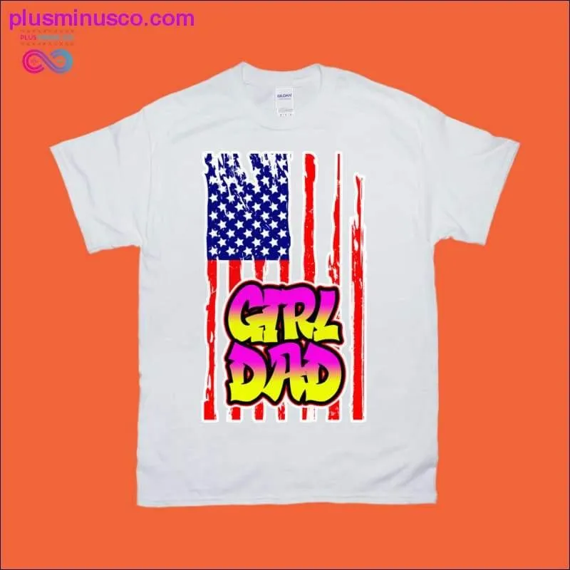 Girl Dad T-Shirts with American Flag Design | Shop Now