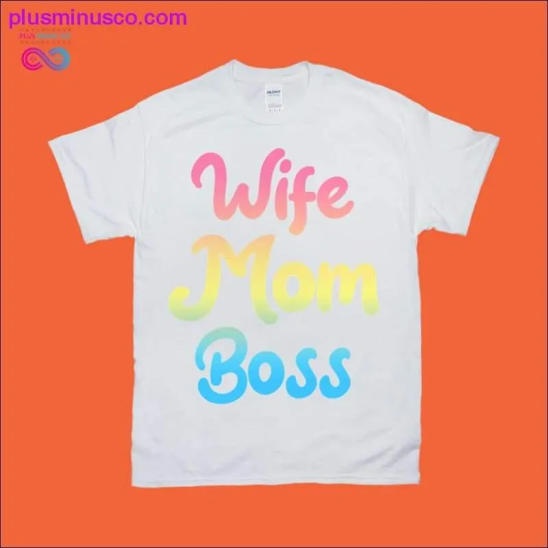 Wife Mom Boss T-Shirts